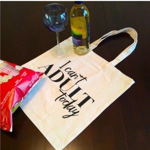 Can’t Adult Today Bag